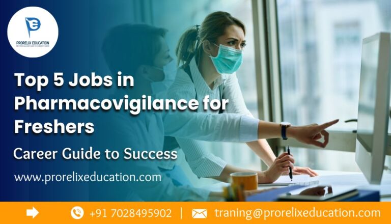 Top 5 Jobs in Pharmacovigilance for Freshers